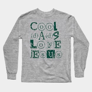 Cool dads love Jesus, Distress look for bright colors Long Sleeve T-Shirt